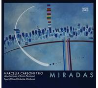 Miradas/Marcella Carboni Trio Feat Gabriele Mirabassi