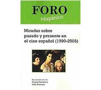 Miradas sobre pasado y presente en el cine espanol 1990-2005