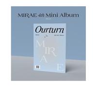 MIRAE Ourturn 4th Mini Album Drip Version CD+1p Folding Poster On Pack+88p PhotoBook+1p PhotoCard+1ea Bookmark+1ea DIY Bookmark+1p Message Card+1ea Sticker+Tracking Sealed
