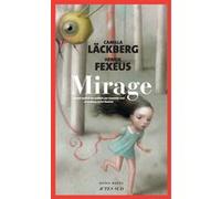Mirage Camilla Läckberg (Auteur), Henrik Fexeus (Auteur), Susanne Juul (Traduction), Andréas Saint Bonnet (Traduction)