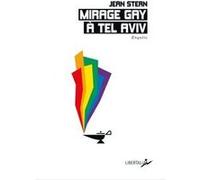 Mirage gay à Tel Aviv - Enquête sur le pinkwashing Jean Stern (Auteur)