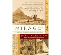 Mirage: Napoleon's Scientists and the Unveiling of Egypt