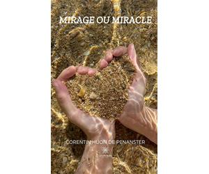 Mirage ou miracle - Corentin Huon de Penanster - Le Lys Bleu - broché - Récit