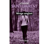 Mirage sanglant - Josiane Saint-Laurent - Presses Litteraires - broché - Roman
