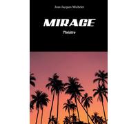 Mirage Théâtre - Jean-Jacques Michelet - L'harmattan - broché - Roman