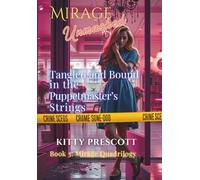 Mirage Unmasked Tangled and Bound in the Puppetmaster's Strings: A Harrowing Battle for Freedom and Survival