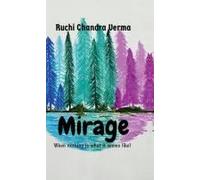 Mirage : When Nothing Is What It Seems Like! Paperback Book By Ruchi Chandra Verma