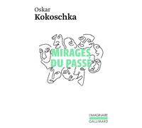 Mirages du passé - - Oskar Kokoschka - Gallimard - Livre
