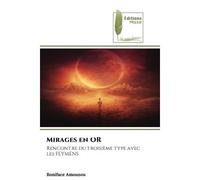 Mirages en OR Rencontre du troisième type avec les FEYMENS - Boniface Amouzou - Muse Editions - Poche - Roman