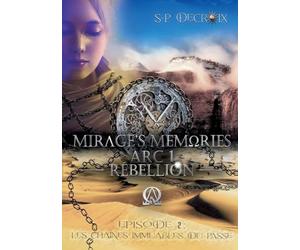 Mirage's Memories - Arc 1 Rébellion -: Episode 2 - Les chaînes immuables du passé