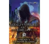 Mirage's Memories - Arc 1 Rébellion -: Episode 4 : La Prophétie de l'Ombre
