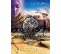 Mirage's Memories Tome 1 - Rébellion - Episode 2, Les Chaînes Immuables Du Passé