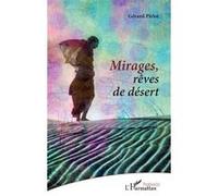Mirages, rêves de désert Gérard Pirlot (Auteur)