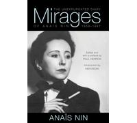 Mirages: The Unexpurgated Diary of Anais Nin, 1939-1947