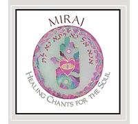 Miraj - Healing Chants for The Soul