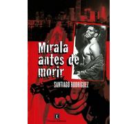 Mirala antes de morir