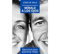 Mírale a los ojos: Ejercicios para quereros mejor