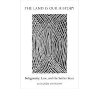 Miranda Johnson The Land Is Our History (Poche)
