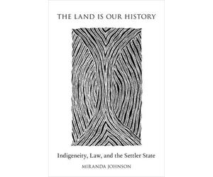 Miranda Johnson The Land Is Our History (Poche)