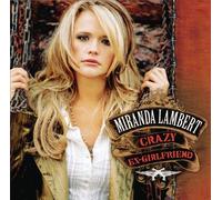 Miranda Lambert - Crazy Ex-Girlfriend [Cd]