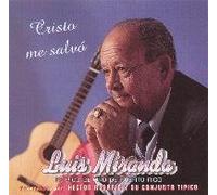 Miranda, Luis - Cristo Me Salvo