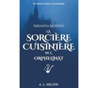 Miranda Murfins: La Sorcière Cuisinière de l’Orphelinat