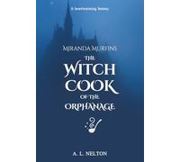 Miranda Murfins: The Witch-Cook of the Orphanage
