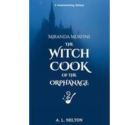 Miranda Murfins: The Witch Cook of the Orphanage