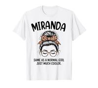 Miranda Same As A Normal Girl Just Much Cool Girl Name T-Shirt