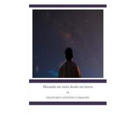 Mirando el cielo desde mi tierra.: El cielo es el lugar de nuestros sueños, dondes descansa las batallas de la vida. Todos tenemos un cielo para cada uno.