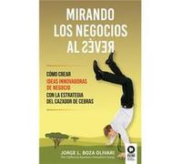 Mirando Los Negocios Al Revés - [Livre en VO] Boza Olivari, Jorge L (Auteur)
