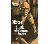 Mircea Eliade et le phénomène religieux