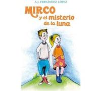 Mirco Y El Misterio De La Luna - [Livre en VO] Fernandez Lopez, A J (Auteur)