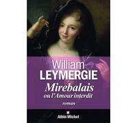 Mirebalais ou l'amour interdit - William Leymergie - Albin Michel - broché - Roman
