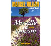 Mireille et Vincent, d'après « Mireille » de Frédéric Mistral - Marcel Jullian - Albin Michel - broché - Roman