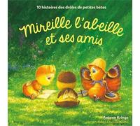 Les Drôles de Petites Bêtes - Mireille l'abeille et ses amis: 10 histoires des Drôles de Petites Bêtes