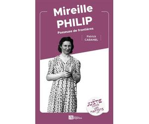 Mireille PHILIP Passeuse de frontières - Patrick Cabanel - Ampelos - broché - Biographie