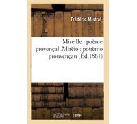 Mireille : poème provençal Mirèio : pouèmo prouvençau
