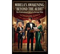 Mirela’s Awakening: “Beyond the Audit”: The Professional Life of a Deviant Wife