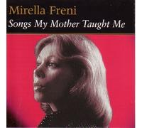 Mirella Freni - Songs My Mother Taught Me [Import]