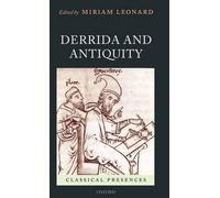 Miriam Leonard Derrida and Antiquity (Relié) Classical Presences
