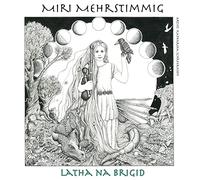 Miriam Mehrstimmig - Latha Na Brigid