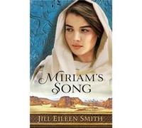 Miriams Song by Jill Eileen Smith Jill Eileen Smith (Auteur)