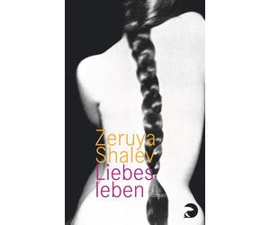 Mirjam Pressler Zeruya Shalev Liebesleben: Roman (Poche)