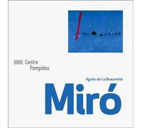 Miro - Agnès De La Beaumelle - Centre Pompidou Eds Du - broché - Monographie