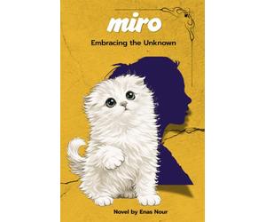 Miro embracing the unknown: A Cat’s story Through Love, Loss, and the Truth About Humans