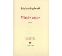 Miroir amer - Stéphane Zagdanski - Gallimard - Livre