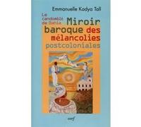 Miroir baroque des melancolies postcoloniales TALL EMMANUELLE KADYA (Auteur)
