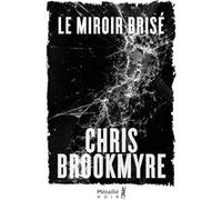 Miroir brisé Chris Brookmyre (Auteur)