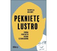 Miroir brisé. Une tentative de portrait d'Adam Czerniakow